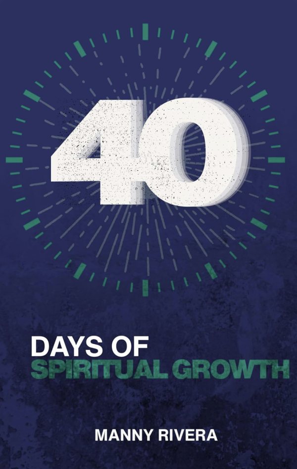 Cover of 40 Days of Spiritual Growth by Manny Rivera