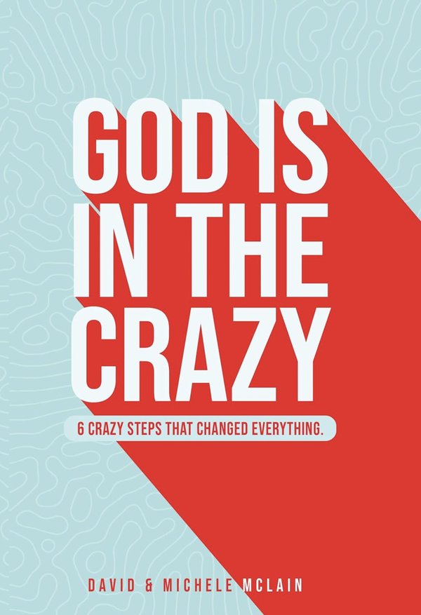 Cover of God Is In The Crazy by David and Michele McLain